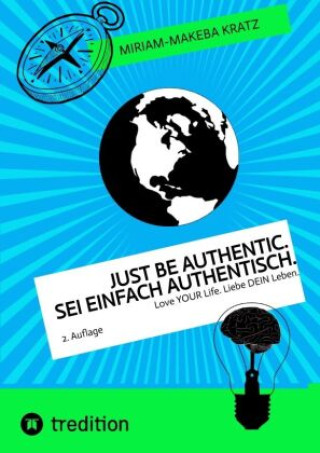Knjiga Just be authentic. Sei einfach authentisch. Miriam-Makeba Kratz