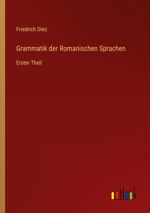 Carte Grammatik der Romanischen Sprachen Friedrich Diez