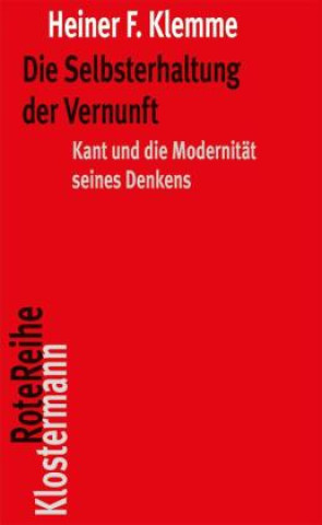 Kniha Die Selbsterhaltung der Vernunft Heiner F. Klemme