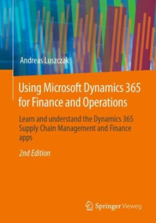 Kniha Using Microsoft Dynamics 365 for Finance and Operations Andreas Luszczak