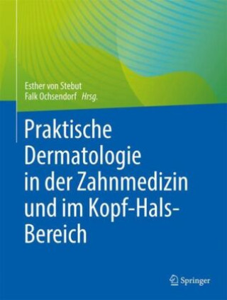 Kniha Praktische Dermatologie in der Zahnmedizin Esther von Stebut