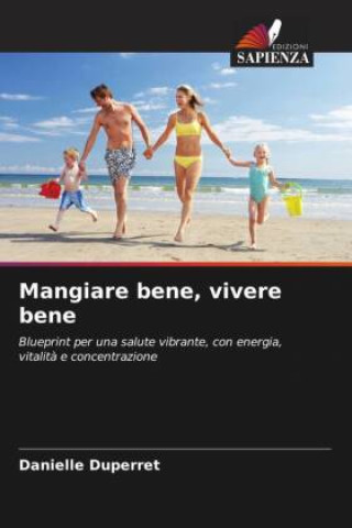 Carte Mangiare bene, vivere bene Danielle Duperret