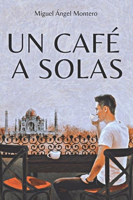 Knjiga Un Café a Solas MIGUEL ÁNGEL MONTERO