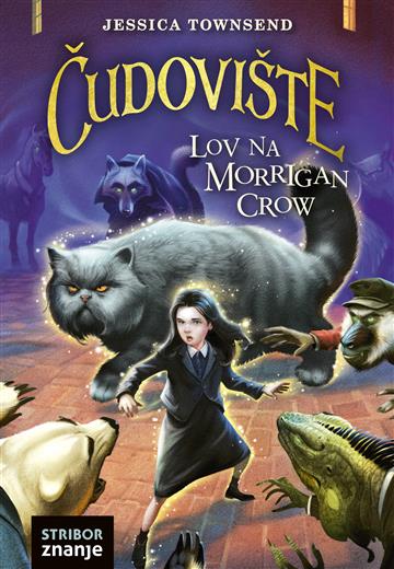 Kniha Čudovište - Lov na Morrigan Crow Jessica Townsend
