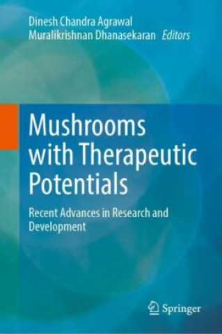 Könyv Mushrooms with Therapeutic Potentials Dinesh Chandra Agrawal