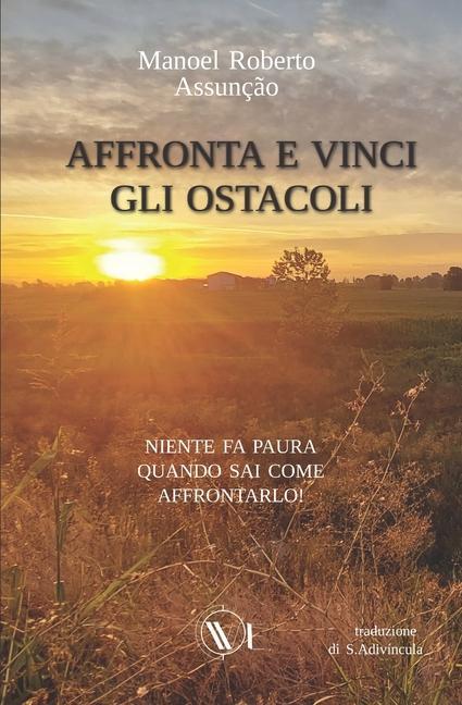 Knjiga Affronta E Vinci Gli Ostacoli: Niente fa paura quando sai come affrontarlo! Manoel Roberto Assun&1194;?o