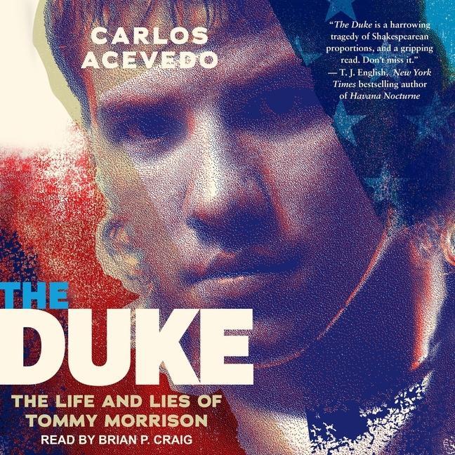 Digital The Duke: The Life and Lies of Tommy Morrison Brian P. Craig