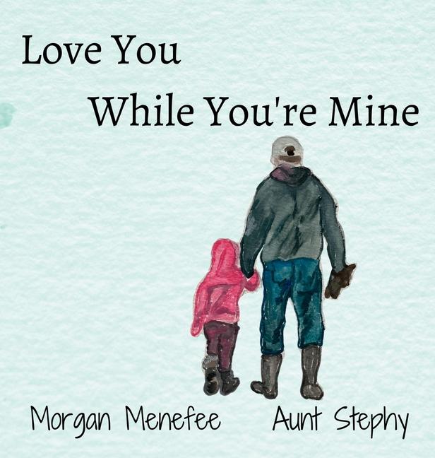 Carte Love You While You're Mine Stephanie Unrein