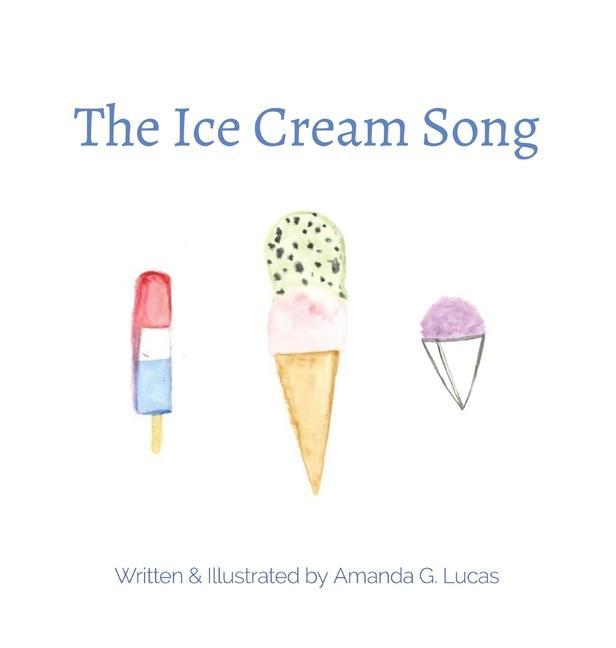 Knjiga The Ice Cream Song Amanda G. Lucas