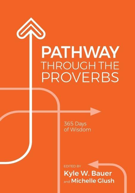 Knjiga Pathway Through the Proverbs Kyle W. Bauer