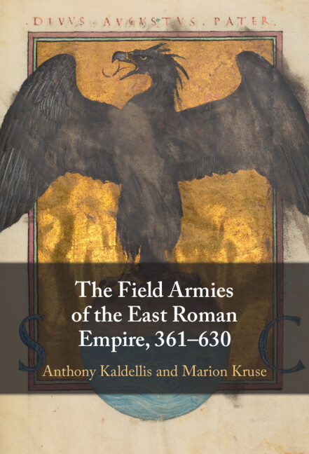 Könyv Field Armies of the East Roman Empire, 361-630 Anthony Kaldellis