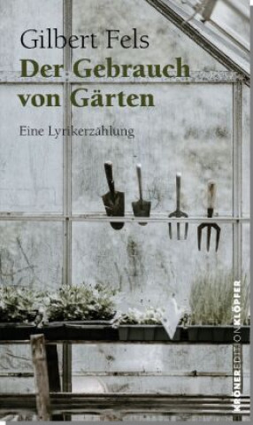 Könyv Der Gebrauch von Gärten Gilbert Fels