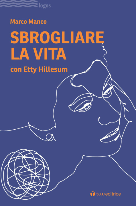 Книга Sbrogliare la vita con Etty Hillesum Marco Manco
