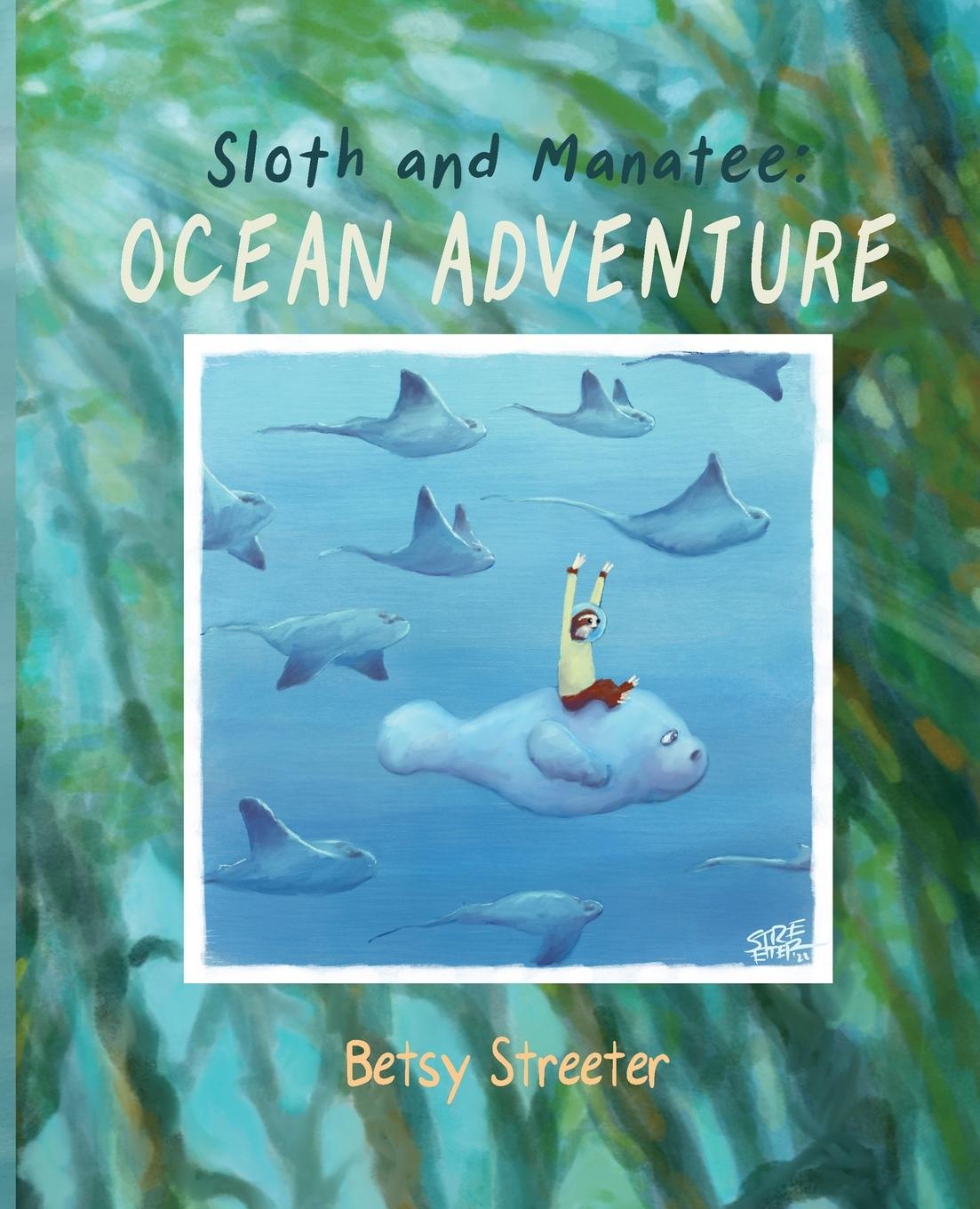 Kniha Sloth and Manatee Betsy Streeter
