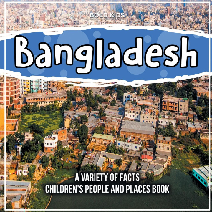 Βιβλίο Bangladesh | A Variety Of Facts | Children's People And Places Book 