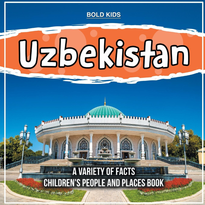 Kniha Uzbekistan | A Variety Of Facts | Children's People And Places Book 