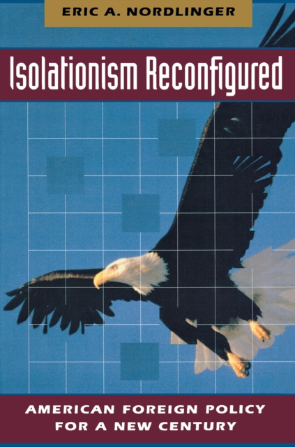 E-knjiga Isolationism Reconfigured Eric Nordlinger