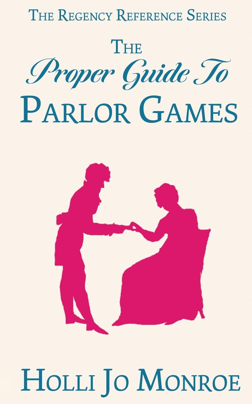 Knjiga The Proper Guide to Parlor Games Holli Jo Monroe