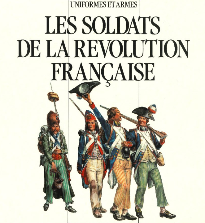 Kniha Uniformes et Armes Soldats de la Révolution Française Funcken