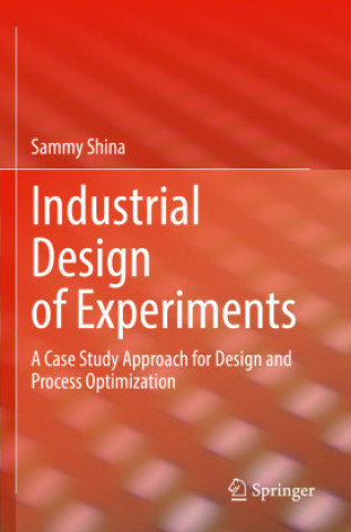Kniha Industrial Design of Experiments Sammy Shina