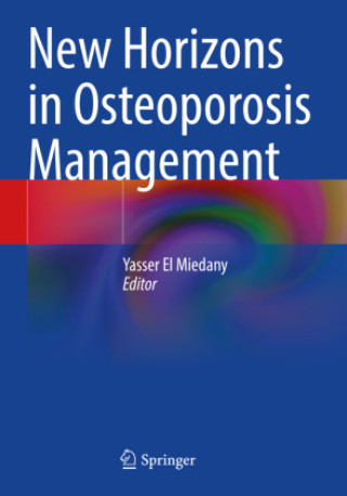 Kniha New Horizons in Osteoporosis Management Yasser El Miedany