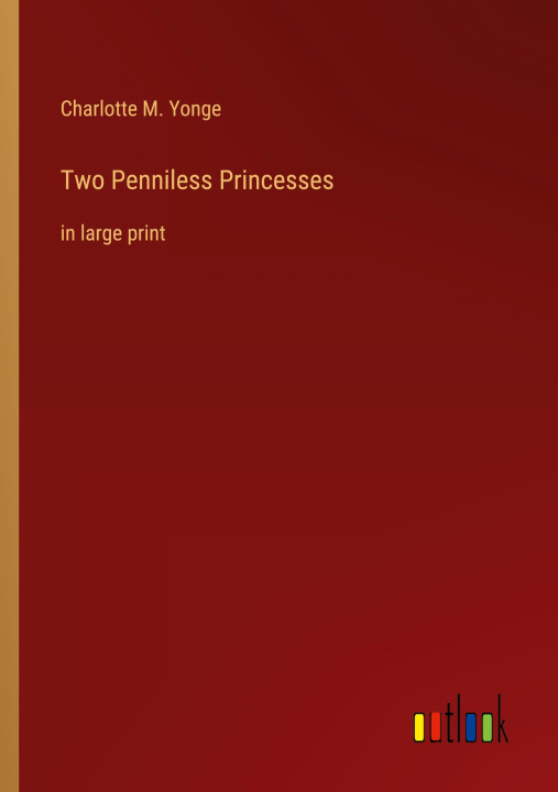 Knjiga Two Penniless Princesses Charlotte M. Yonge