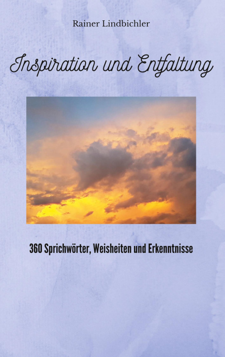 Knjiga Inspiration und Entfaltung Rainer Lindbichler
