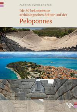 Kniha Die 50 bekanntesten archäologischen Stätten auf der Peloponnes 