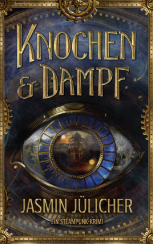 Knjiga Knochen & Dampf Jasmin Jülicher