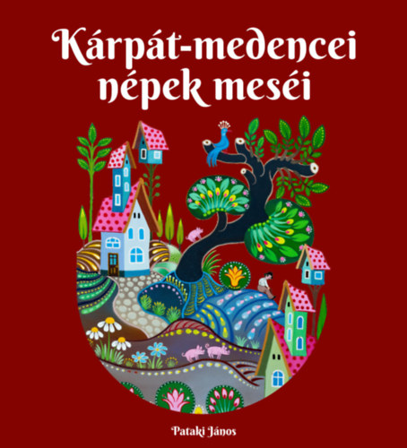 Книга Kárpát-medencei népek meséi Pataki János