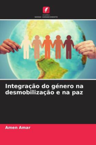 Knjiga Integração do género na desmobilização e na paz Amen Amar