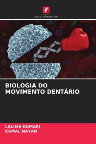 Kniha BIOLOGIA DO MOVIMENTO DENTÁRIO Lalima Kumari