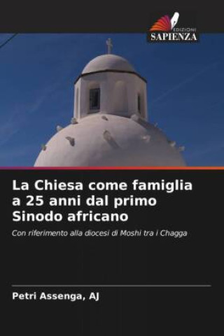 Kniha La Chiesa come famiglia a 25 anni dal primo Sinodo africano Assenga
