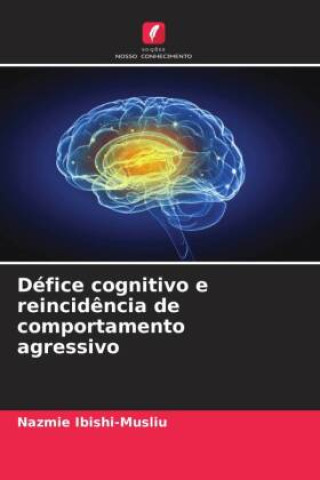 Carte Défice cognitivo e reincid?ncia de comportamento agressivo 