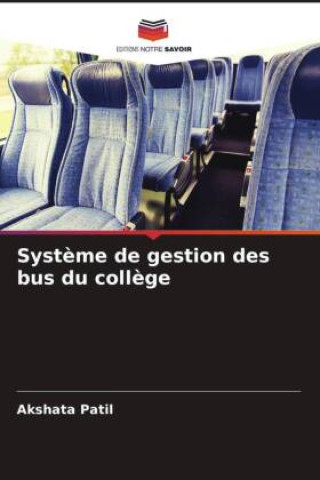 Knjiga Syst?me de gestion des bus du coll?ge Akshata Patil