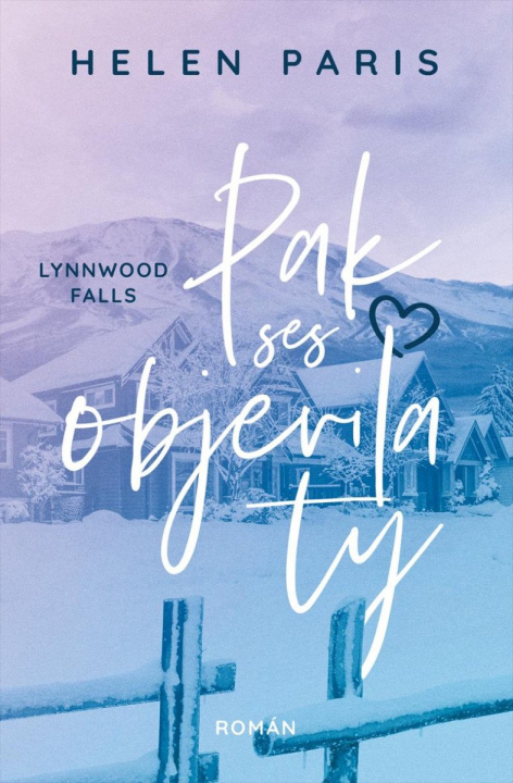 Könyv Lynnwood Falls 2 - Pak ses objevila ty Helen Paris