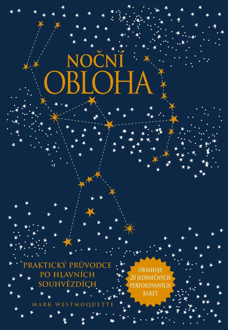 Kniha Noční obloha - Praktický průvodce po hlavních souhvězdích Mark Westmoquette