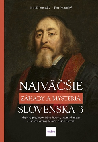 Książka Najväčšie záhady a mystériá Slovenska 3 Petr Koutský Miloš