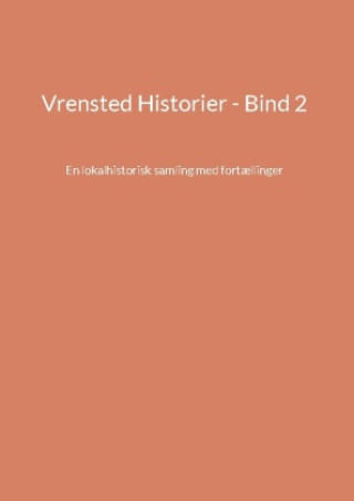 Knjiga Vrensted Historier - Bind 2 Jens Otto Madsen