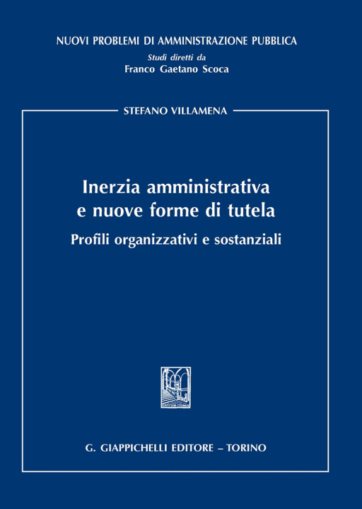 Kniha Inerzia amministrativa e nuove forme di tutela. Profili organizzativi e sostanziali Stefano Villamena