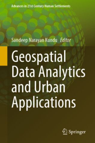 Knjiga Geospatial Data Analytics and Urban Applications Sandeep Narayan Kundu