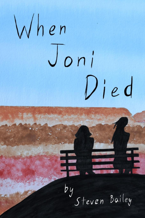 Knjiga When Joni Died Steven Bailey