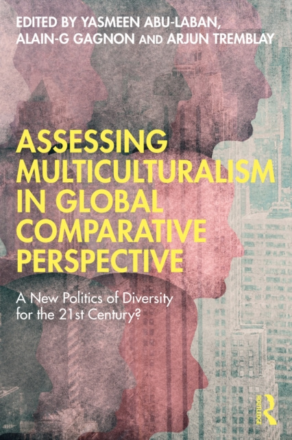 E-book Assessing Multiculturalism in Global Comparative Perspective Yasmeen Abu-Laban