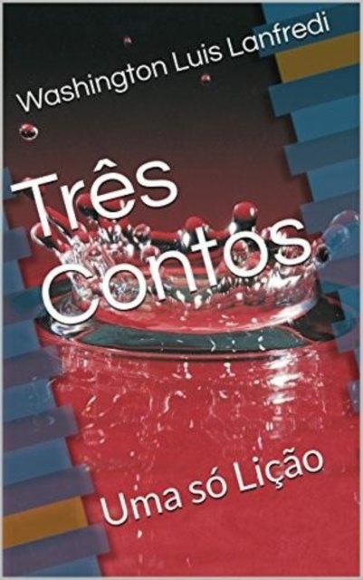 E-book Tres Contos: Uma so Licao Washington Luis Lanfredi
