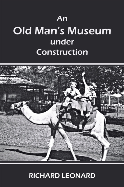 E-book Old Man's Museum Under Construction Richard Leonard