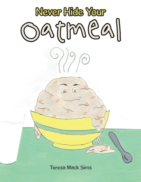 E-knjiga Never Hide Your Oatmeal Teresa Mack Sims