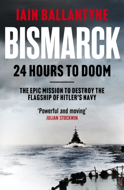 E-kniha Bismarck: 24 Hours to Doom Iain Ballantyne