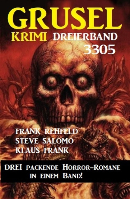 E-kniha Gruselkrimi Dreierband 3305 - Drei packende Horror-Romane in einem Band! Steve Salomo