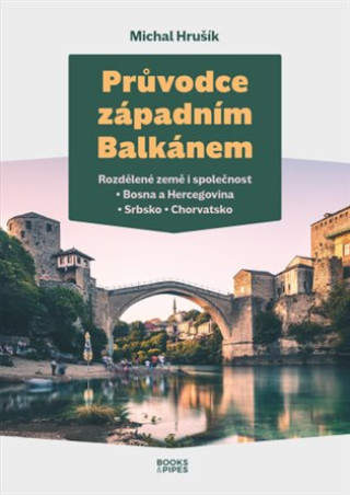 Könyv Průvodce západním Balkánem Michal Hrušík