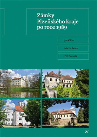 Kniha Zámky Plzeňského kraje po roce 1989 Martin Bušek